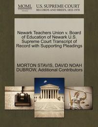 bokomslag Newark Teachers Union V. Board of Education of Newark U.S. Supreme Court Transcript of Record with Supporting Pleadings