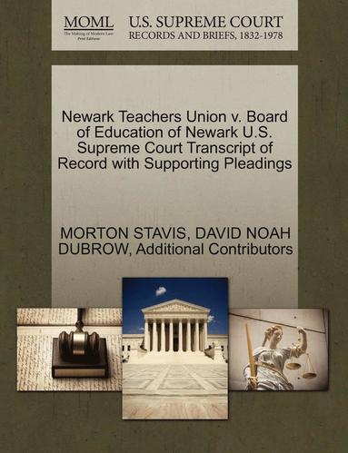 bokomslag Newark Teachers Union V. Board of Education of Newark U.S. Supreme Court Transcript of Record with Supporting Pleadings