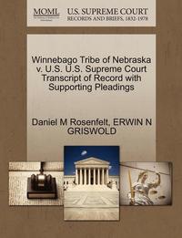 bokomslag Winnebago Tribe of Nebraska V. U.S. U.S. Supreme Court Transcript of Record with Supporting Pleadings