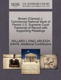 bokomslag Brown (Claresa) V. Commercial National Bank of Peoria U.S. Supreme Court Transcript of Record with Supporting Pleadings