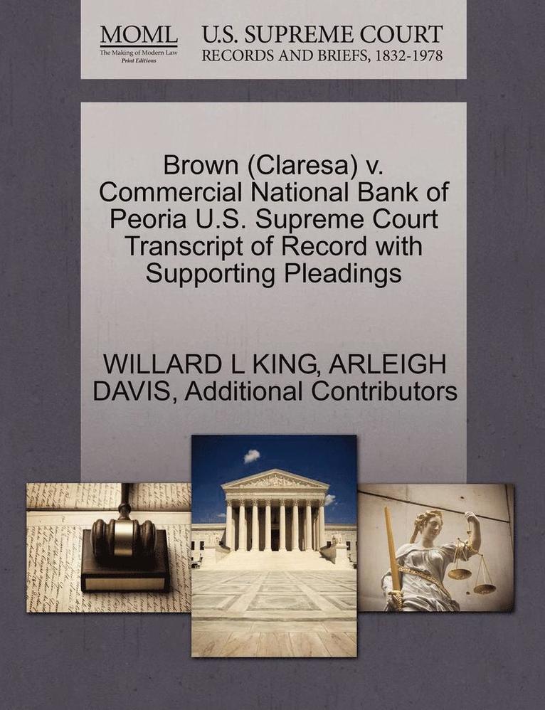 Brown (Claresa) V. Commercial National Bank of Peoria U.S. Supreme Court Transcript of Record with Supporting Pleadings 1