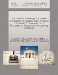 bokomslag Blumcraft of Pittsburgh V. Citizens and Southern National Bank of South Carolina U.S. Supreme Court Transcript of Record with Supporting Pleadings