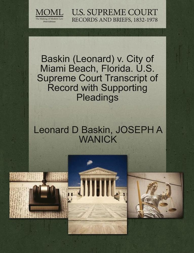 Baskin (Leonard) V. City of Miami Beach, Florida. U.S. Supreme Court Transcript of Record with Supporting Pleadings 1