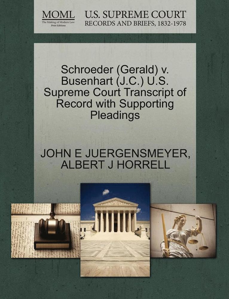 Schroeder (Gerald) V. Busenhart (J.C.) U.S. Supreme Court Transcript of Record with Supporting Pleadings 1