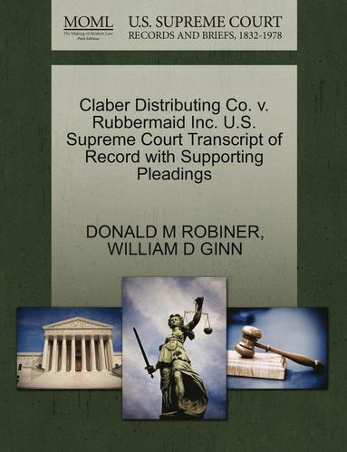 bokomslag Claber Distributing Co. V. Rubbermaid Inc. U.S. Supreme Court Transcript of Record with Supporting Pleadings