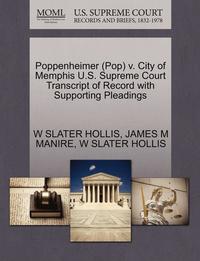 bokomslag Poppenheimer (Pop) V. City of Memphis U.S. Supreme Court Transcript of Record with Supporting Pleadings