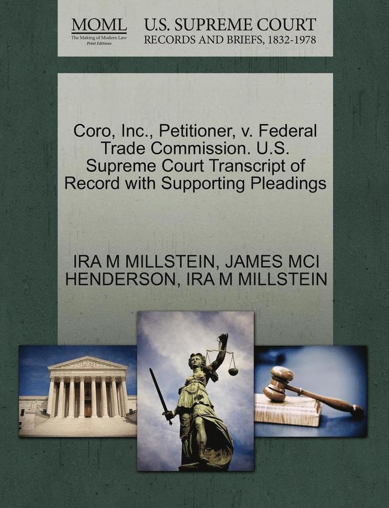 Coro, Inc., Petitioner, V. Federal Trade Commission. U.S. Supreme Court Transcript of Record with Supporting Pleadings 1