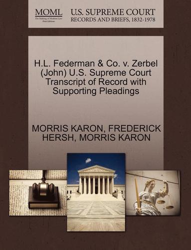 bokomslag H.L. Federman & Co. V. Zerbel (John) U.S. Supreme Court Transcript of Record with Supporting Pleadings