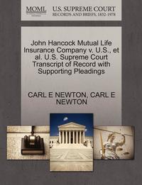 bokomslag John Hancock Mutual Life Insurance Company V. U.S., Et Al. U.S. Supreme Court Transcript of Record with Supporting Pleadings