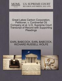 bokomslag Great Lakes Carbon Corporation, Petitioner, V. Continental Oil Company Et Al. U.S. Supreme Court Transcript of Record with Supporting Pleadings
