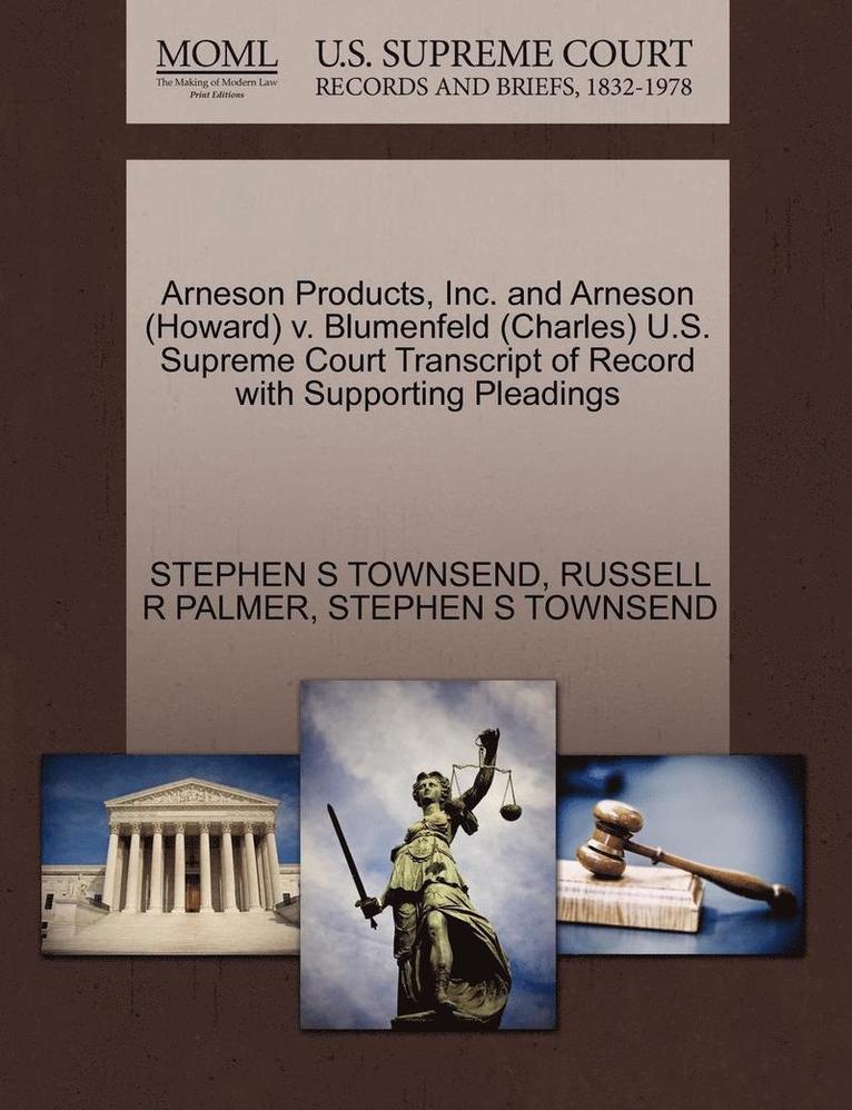 Arneson Products, Inc. and Arneson (Howard) V. Blumenfeld (Charles) U.S. Supreme Court Transcript of Record with Supporting Pleadings 1