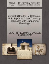 bokomslag Zemliak (Charles) V. California. U.S. Supreme Court Transcript of Record with Supporting Pleadings