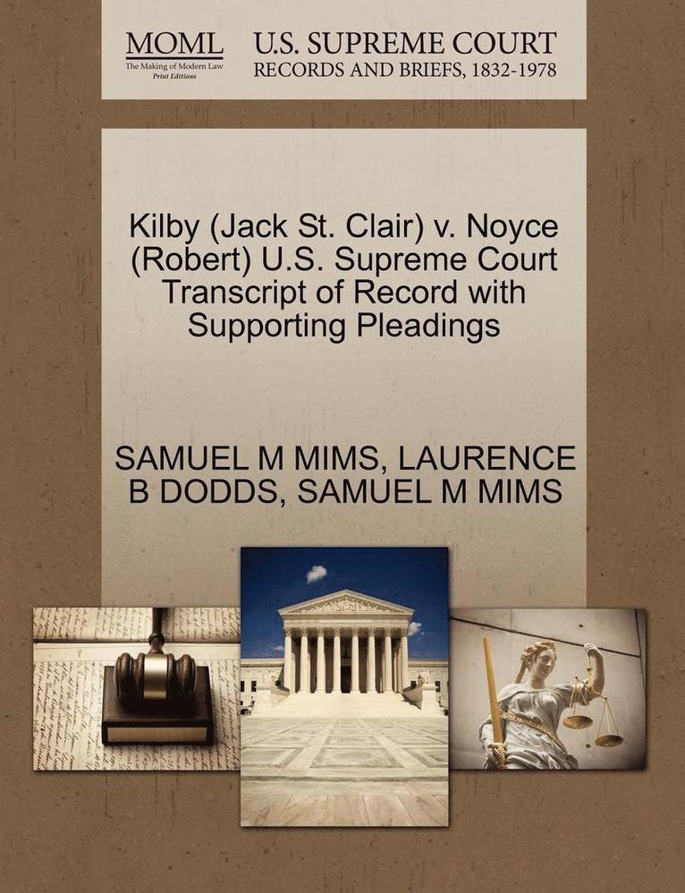 Kilby (Jack St. Clair) V. Noyce (Robert) U.S. Supreme Court Transcript of Record with Supporting Pleadings 1