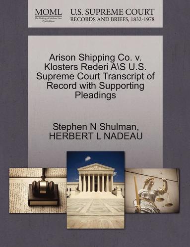 bokomslag Arison Shipping Co. V. Klosters Rederi A\S U.S. Supreme Court Transcript of Record with Supporting Pleadings