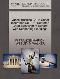 bokomslag Vance Trucking Co. V. Canal Insurance Co. U.S. Supreme Court Transcript of Record with Supporting Pleadings