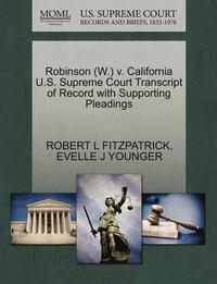 bokomslag Robinson (W.) V. California U.S. Supreme Court Transcript of Record with Supporting Pleadings