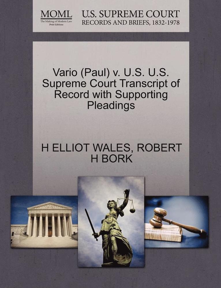 Vario (Paul) V. U.S. U.S. Supreme Court Transcript of Record with Supporting Pleadings 1