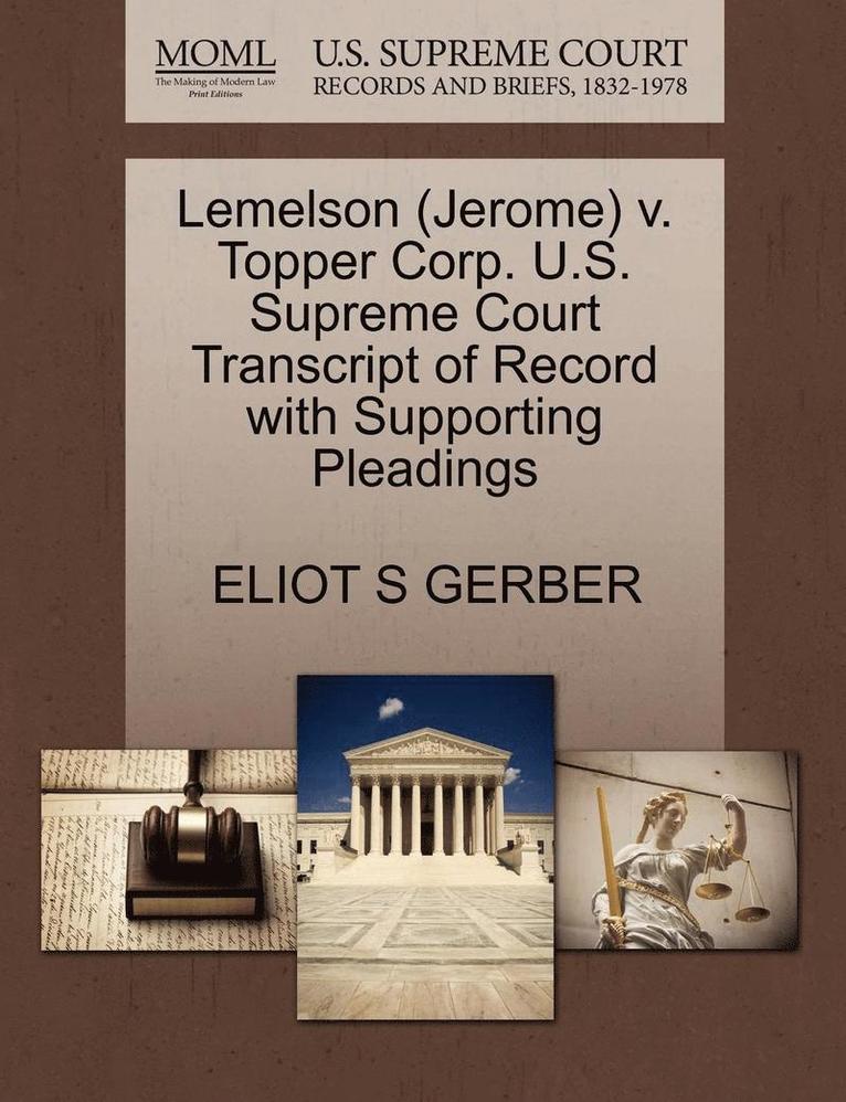 Lemelson (Jerome) V. Topper Corp. U.S. Supreme Court Transcript of Record with Supporting Pleadings 1