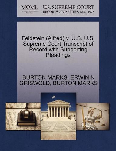 bokomslag Feldstein (Alfred) V. U.S. U.S. Supreme Court Transcript of Record with Supporting Pleadings