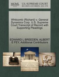 bokomslag Whitcomb (Richard) V. General Dynamics Corp. U.S. Supreme Court Transcript of Record with Supporting Pleadings