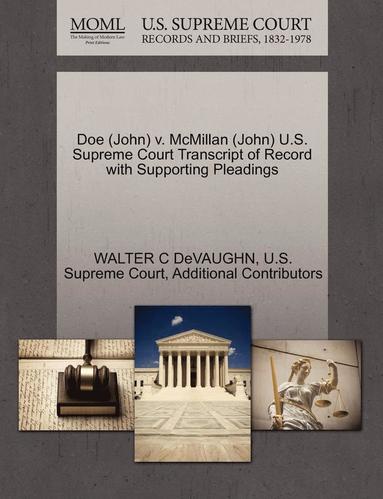 bokomslag Doe (John) V. McMillan (John) U.S. Supreme Court Transcript of Record with Supporting Pleadings