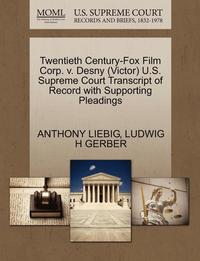 bokomslag Twentieth Century-Fox Film Corp. V. Desny (Victor) U.S. Supreme Court Transcript of Record with Supporting Pleadings