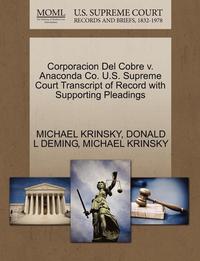 bokomslag Corporacion del Cobre V. Anaconda Co. U.S. Supreme Court Transcript of Record with Supporting Pleadings