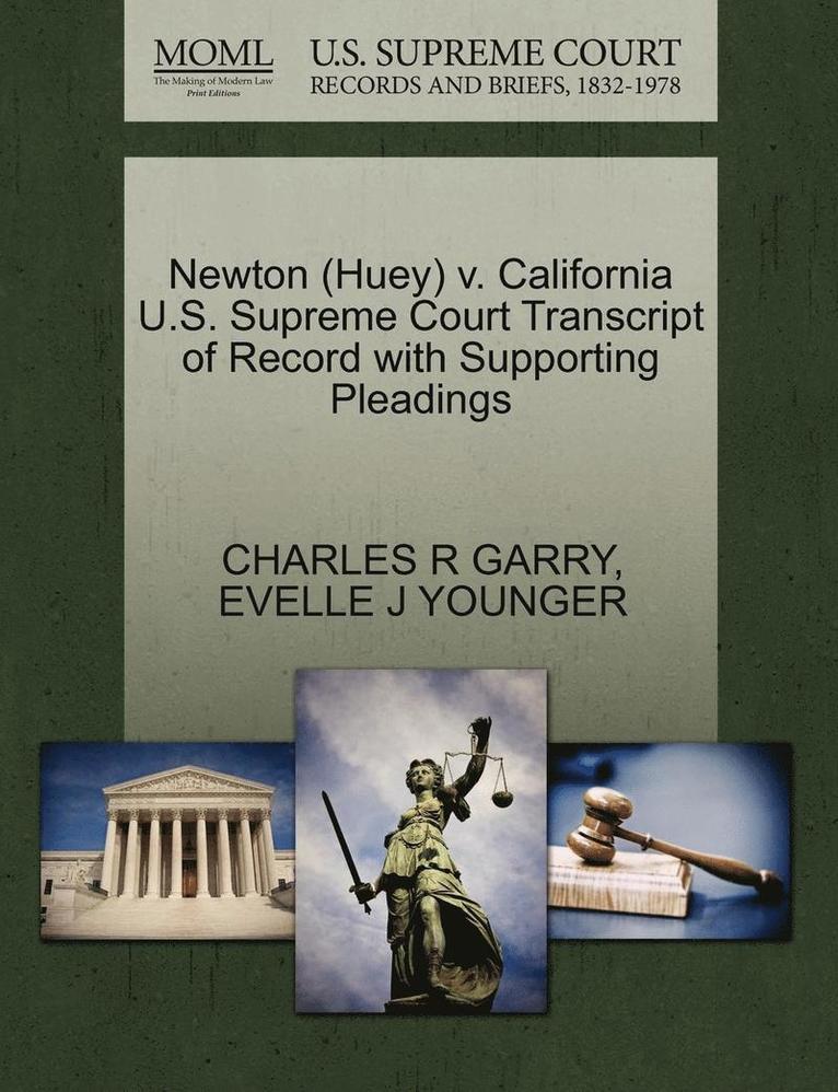 Charles R Garry, Evelle J Younger, Charles R. Garry, Evelle J. Younger, CHARLES R GARRY, EVELLE J YOUNGER - Newton (Huey) V. California U.S. Supreme Court Transcript of Record with Supporting Pleadings, Häftad