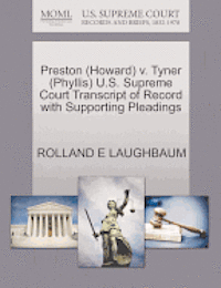 Rolland E Laughbaum, Rolland E. Laughbaum, ROLLAND E LAUGHBAUM - Preston (Howard) V. Tyner (Phyllis) U.S. Supreme Court Transcript of Record with Supporting Pleadings, Häftad
