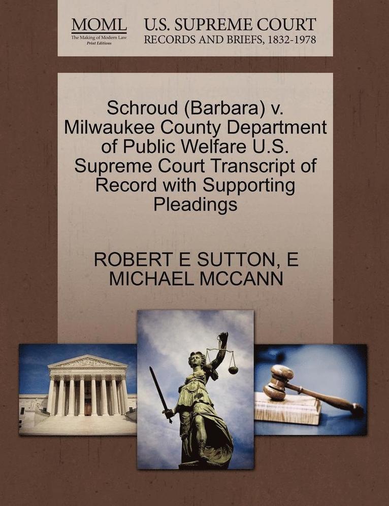 Schroud (Barbara) V. Milwaukee County Department of Public Welfare U.S. Supreme Court Transcript of Record with Supporting Pleadings 1