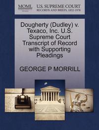 bokomslag Dougherty (Dudley) V. Texaco, Inc. U.S. Supreme Court Transcript of Record with Supporting Pleadings