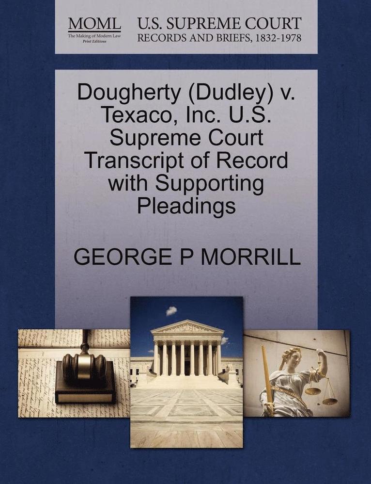 Dougherty (Dudley) V. Texaco, Inc. U.S. Supreme Court Transcript of Record with Supporting Pleadings 1