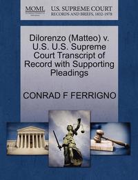 bokomslag Dilorenzo (Matteo) V. U.S. U.S. Supreme Court Transcript of Record with Supporting Pleadings