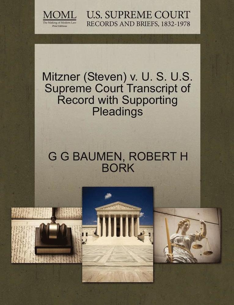 Mitzner (Steven) V. U. S. U.S. Supreme Court Transcript of Record with Supporting Pleadings 1