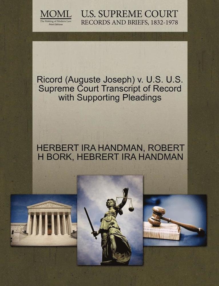 Ricord (Auguste Joseph) V. U.S. U.S. Supreme Court Transcript of Record with Supporting Pleadings 1
