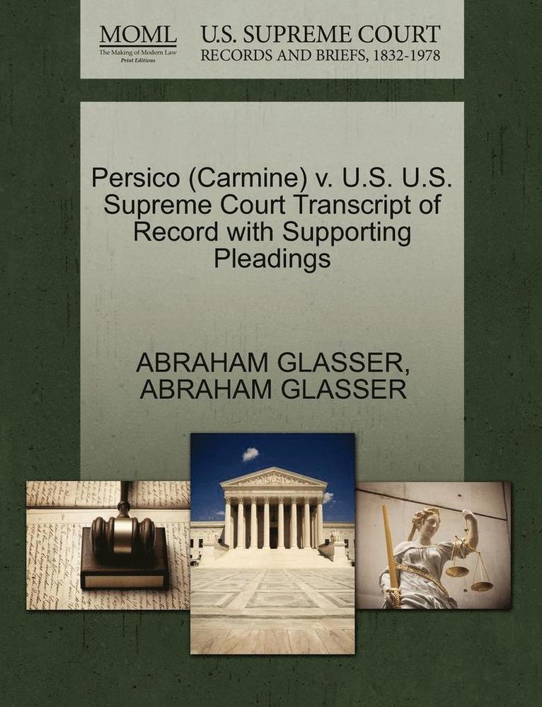 Persico (Carmine) V. U.S. U.S. Supreme Court Transcript of Record with Supporting Pleadings 1