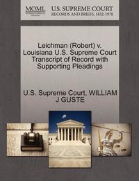 bokomslag Leichman (Robert) V. Louisiana U.S. Supreme Court Transcript of Record with Supporting Pleadings