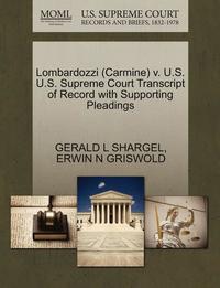 bokomslag Lombardozzi (Carmine) V. U.S. U.S. Supreme Court Transcript of Record with Supporting Pleadings