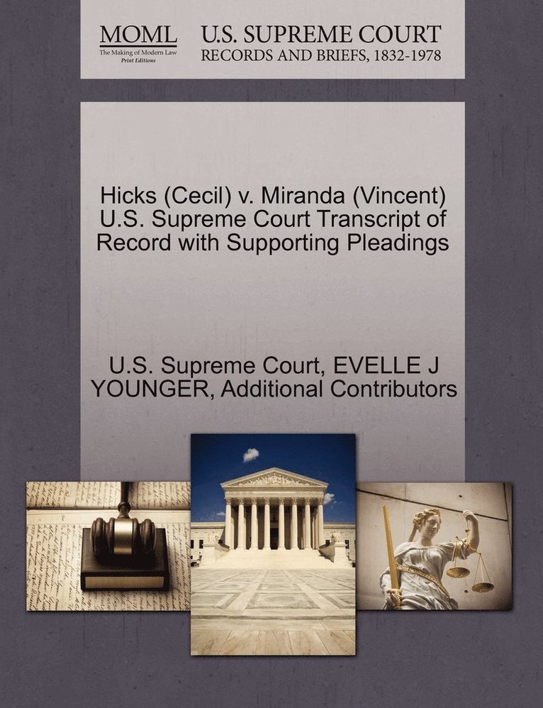 Evelle J Younger, Additional Contributors, Evelle J. Younger, EVELLE J YOUNGER - Hicks (Cecil) v. Miranda (Vincent) U.S. Supreme Court Transcript of Record with Supporting Pleadings, Häftad