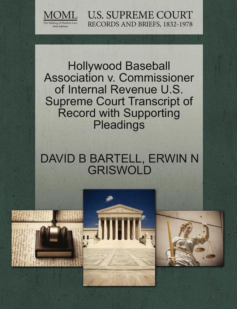 Hollywood Baseball Association V. Commissioner of Internal Revenue U.S. Supreme Court Transcript of Record with Supporting Pleadings 1