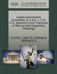 bokomslag Liberty Amendment Committee of U.S.A. V. U.S. U.S. Supreme Court Transcript of Record with Supporting Pleadings