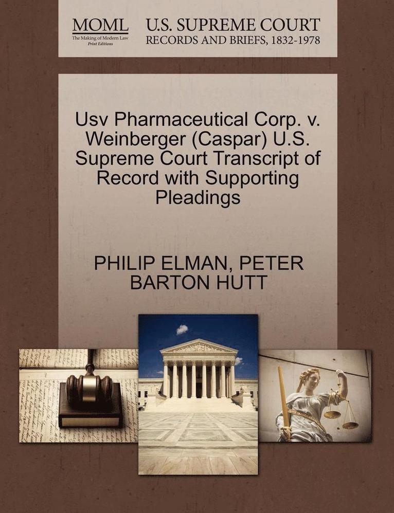 Usv Pharmaceutical Corp. V. Weinberger (Caspar) U.S. Supreme Court Transcript of Record with Supporting Pleadings
