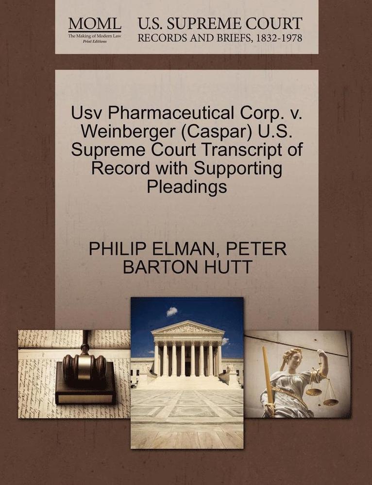 Usv Pharmaceutical Corp. V. Weinberger (Caspar) U.S. Supreme Court Transcript of Record with Supporting Pleadings 1