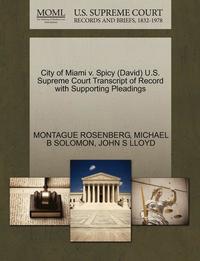 bokomslag City of Miami V. Spicy (David) U.S. Supreme Court Transcript of Record with Supporting Pleadings