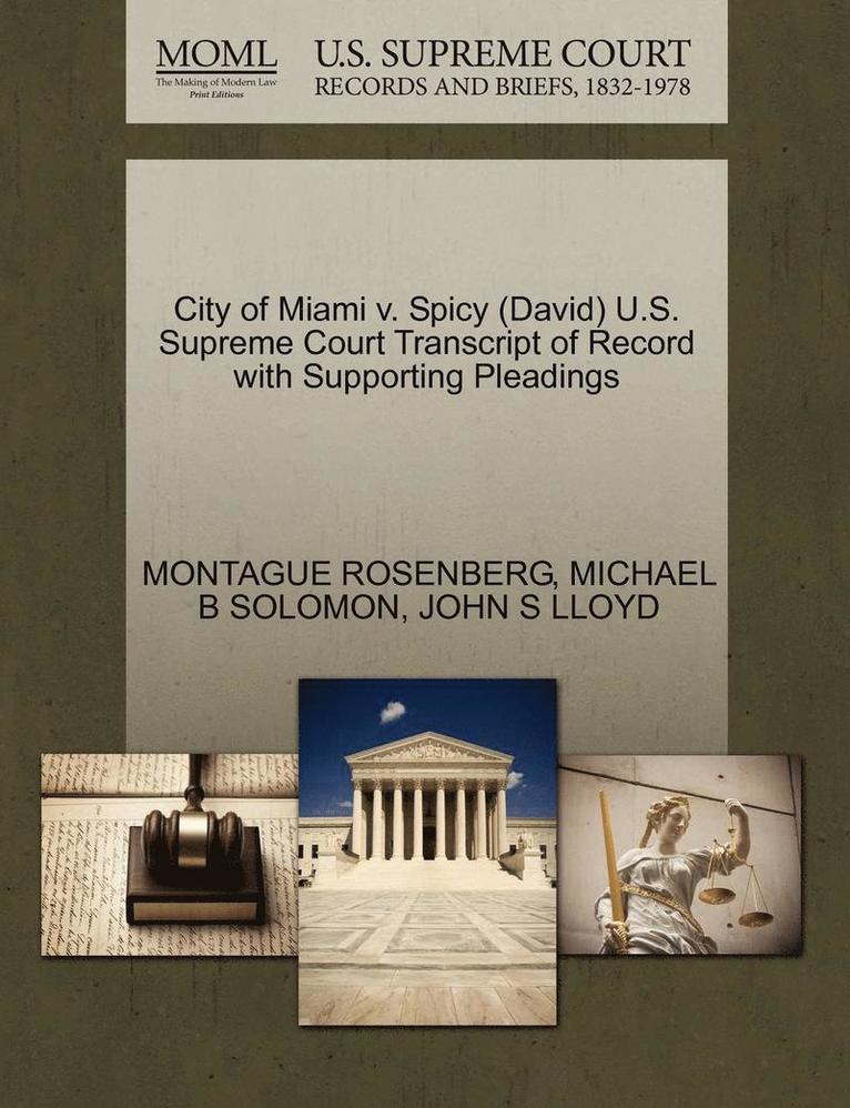 City of Miami V. Spicy (David) U.S. Supreme Court Transcript of Record with Supporting Pleadings 1