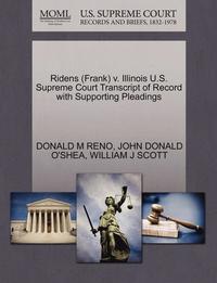 bokomslag Ridens (Frank) V. Illinois U.S. Supreme Court Transcript of Record with Supporting Pleadings