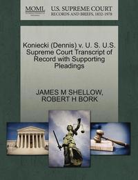 bokomslag Koniecki (Dennis) V. U. S. U.S. Supreme Court Transcript of Record with Supporting Pleadings