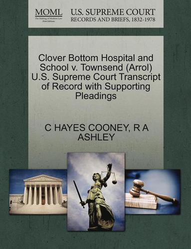 bokomslag Clover Bottom Hospital and School V. Townsend (Arrol) U.S. Supreme Court Transcript of Record with Supporting Pleadings