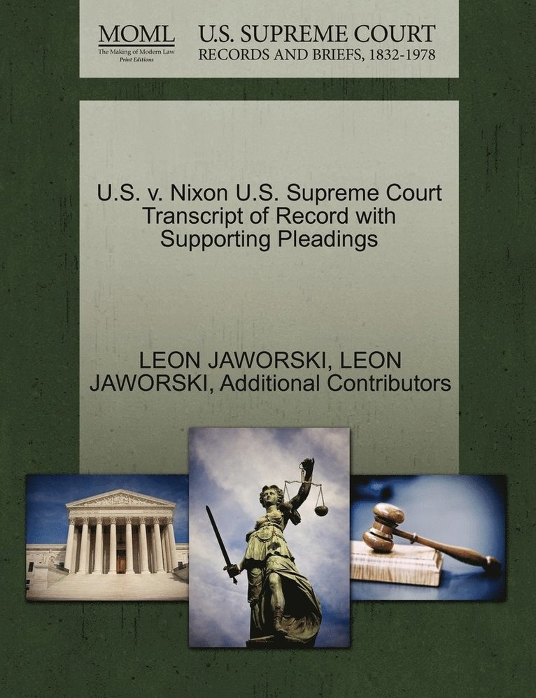 U.S. v. Nixon U.S. Supreme Court Transcript of Record with Supporting Pleadings