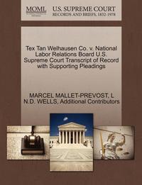 bokomslag Tex Tan Welhausen Co. V. National Labor Relations Board U.S. Supreme Court Transcript of Record with Supporting Pleadings